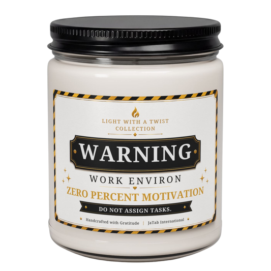 Warning: Work Environ, Zero Percent Motivation, Do Not Assign Tasks, Humor, Sarcastic Gift Candle, Office, Coworker Novelty Gift
