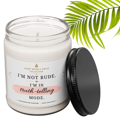 I'm Not Rude, I'm in Truth Telling Mode, Custom Funny, Truth, Natural Soy Candle, Humor Sarcastic Gift, Luxury Candle Gift, Home Decor Gift